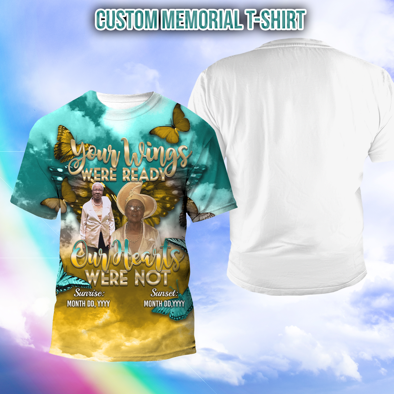 Custom Memorial T-Shirt (Your Wings Were Ready Butterflies)