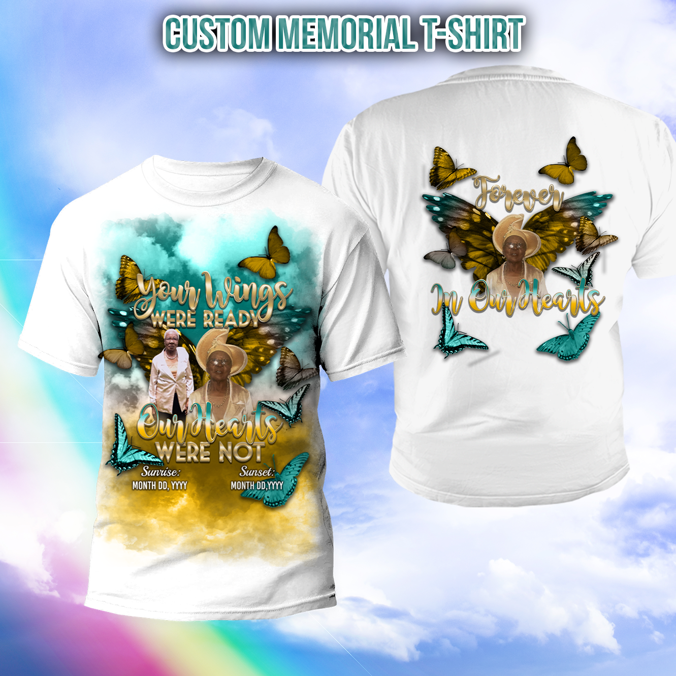 Custom Memorial T-Shirt (Your Wings Were Ready Butterflies)