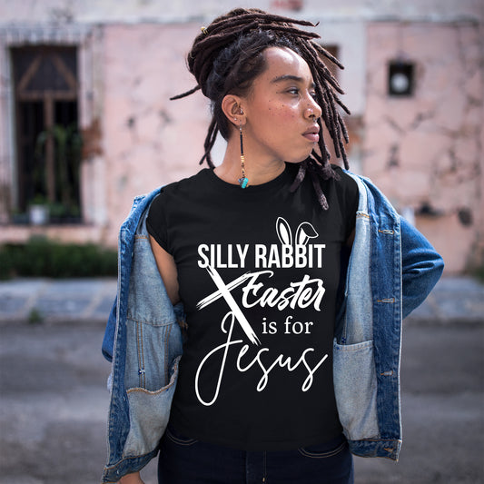 Silly Rabbit Easter Is For Jesus T-Shirt