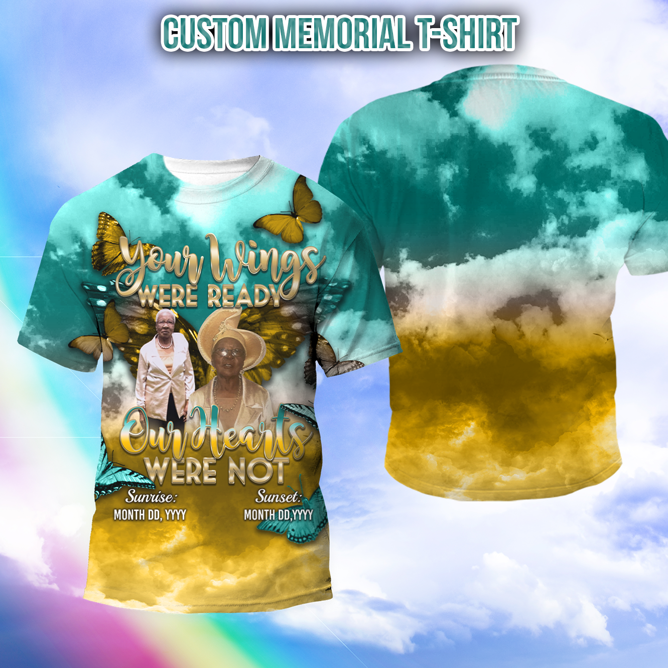 Custom Memorial T-Shirt (Your Wings Were Ready Butterflies)
