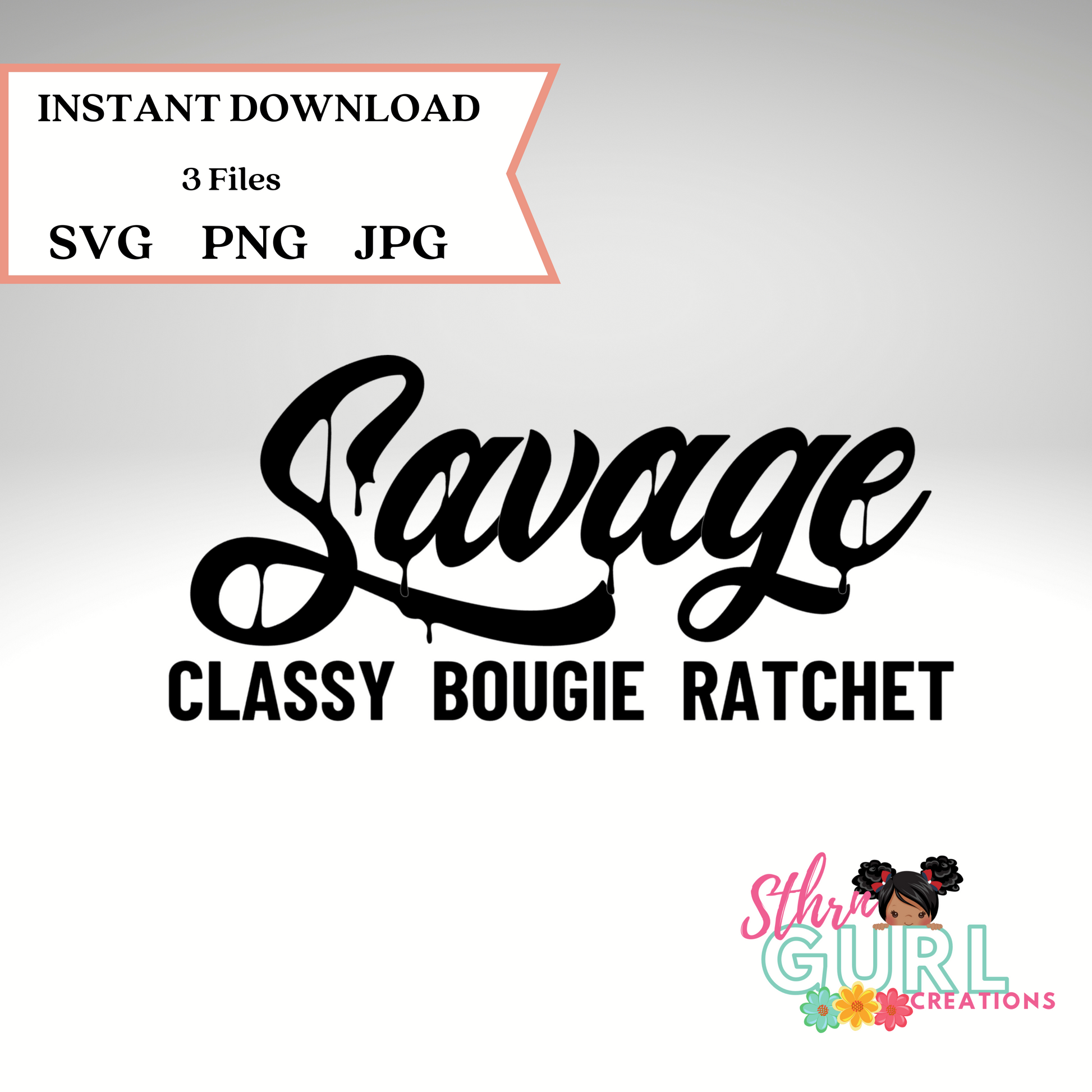 Savage Classy Bougie Ratchet SVG Bundle Savage Gift Box DIY - SthrngurlCreations