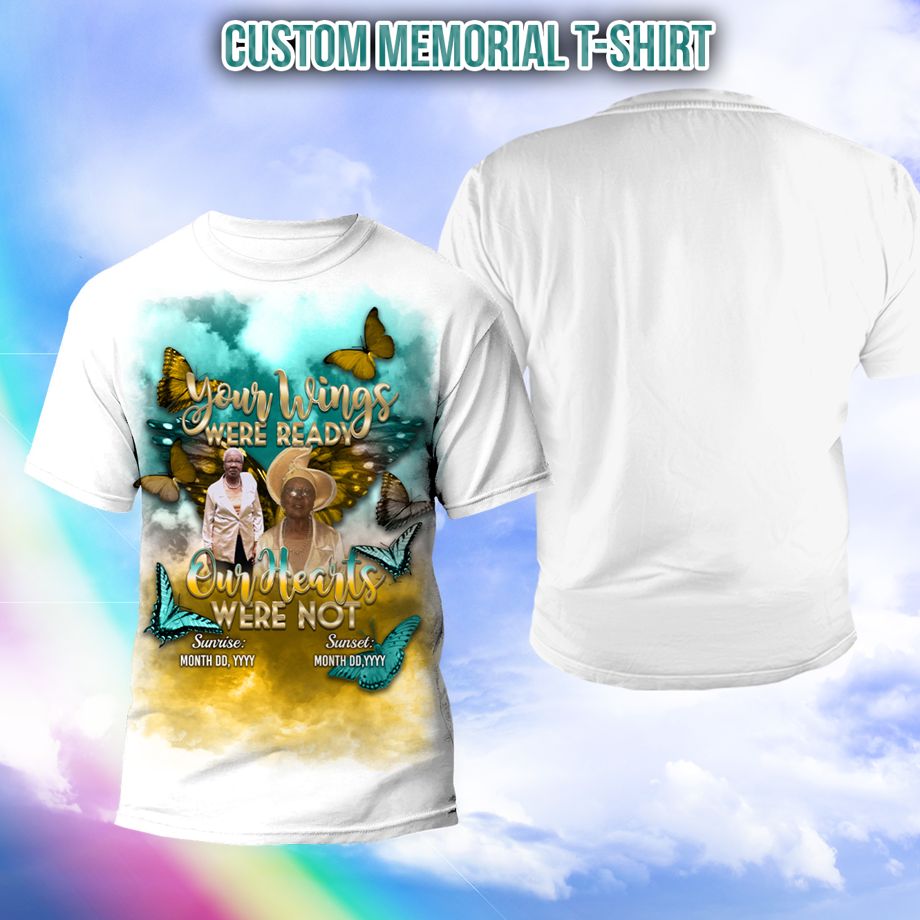 Custom Memorial T-Shirt (Your Wings Were Ready Butterflies)