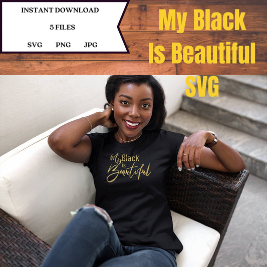 My Black Is Beautiful, Black Woman, Black Queen Word Art, Black Lives Matter, Black History Month, SVG for Cricut and Silhouette - SthrngurlCreations