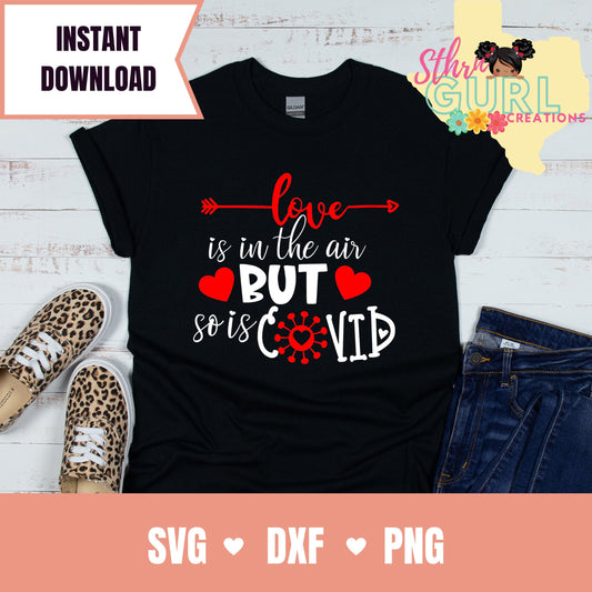 Love Is In The Air But So Is Covid SVG,Love shirt svg,Valentine's Day 2021 svg,Valentine's Day cut file,Valentine saying svg - SthrngurlCreations