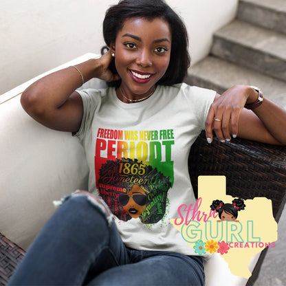 Freedom Was Never Free Tee Juneteenth Shirt, Black History Month, Juneteenth Gift, Black Women 4th Of July T-shirt Gifts - SthrngurlCreations