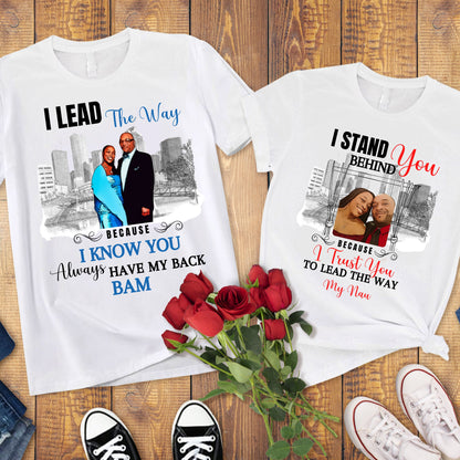 Couples Tee, Couples Shirt, Couples Gift, I Lead The Way, I Stand Behind You, Valentine's Day - SthrngurlCreations
